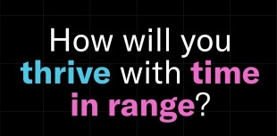 How will you thrive with time in range?